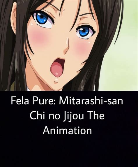 mitarashi-san|FELA PURE MITARASHI SAN CHI NO JIJOU THE ANIMATION